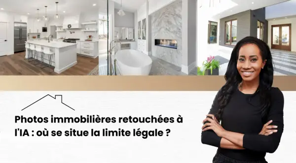 Collage de photos immobilières retouchées par IA : cuisine moderne, salle de bain luxueuse, extérieur. Une femme souriante est au premier plan.